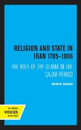 Religion and State in Iran 1785-1906 -  Hamid Algar