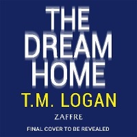 Dream Home -  T.M. Logan
