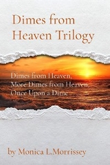 Dimes from Heaven Trilogy - Monica L Morrissey