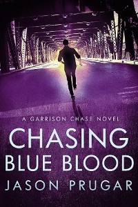 Chasing Blue Blood - Jason Prugar