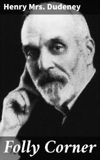 Folly Corner - Henry Dudeney  Mrs.