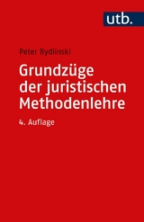 Grundz&uuml;ge der juristischen Methodenlehre - Peter Bydlinski