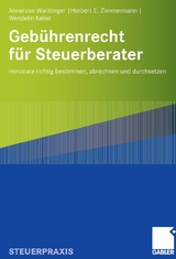 Geb&uuml;hrenrecht f&uuml;r Steuerberater - Annerose Warttinger, Herbert E. Zimmermann, Wendelin Keller