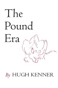 The Pound Era - Hugh Kenner