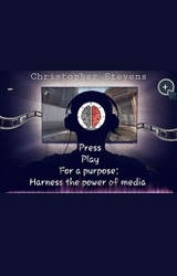 Press Play for a Purpose - Christopher Stevens