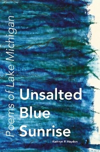 Unsalted Blue Sunrise - Kathryn P. Haydon