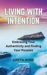 Living with Intention - Greta Rose
