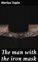 The man with the iron mask - Marius Topin