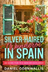 Silver-Haired Wanderer in Spain - Daniel Cornwallis