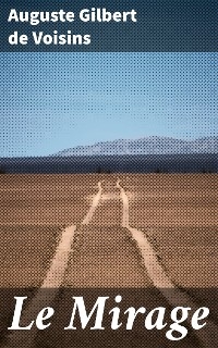 Le Mirage - Auguste Gilbert de Voisins