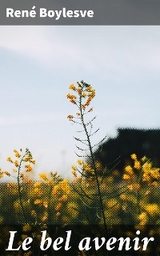 Le bel avenir - Ren&eacute; Boylesve