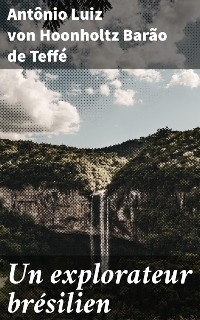 Un explorateur brésilien