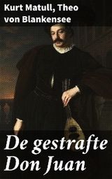 De gestrafte Don Juan - Kurt Matull, Theo von Blankensee