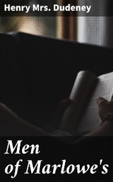 Men of Marlowe's - Henry Dudeney  Mrs.