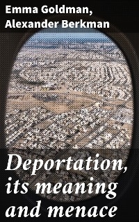 Deportation, its meaning and menace