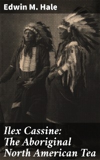 Ilex Cassine: The Aboriginal North American Tea