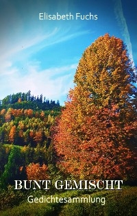 Bunt gemischt - Gedichtesammlung