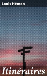 Itin&eacute;raires - Louis H&eacute;mon