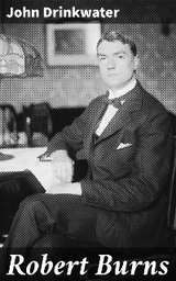 Robert Burns - John Drinkwater