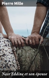 Nasr'Eddine et son &eacute;pouse - Pierre Mille