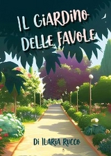 Il giardino delle favole - Ilaria Rucco