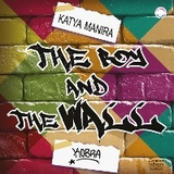 The boy and the wall - Katya Manira