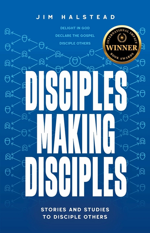 Disciples Making Disciples -  Jim Halstead