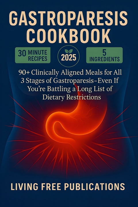 Gastroparesis Cookbook -  Living Free Publications