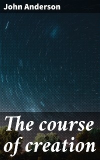 The course of creation