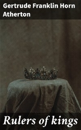 Rulers of kings - Gertrude Franklin Horn Atherton