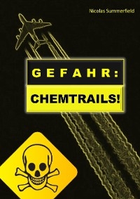 GEFAHR: CHEMTRAILS! - Nicolas Summerfield
