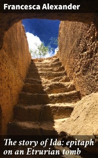 The story of Ida: epitaph on an Etrurian tomb