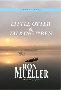 Little Otter and Talking Wren - Ron Mueller