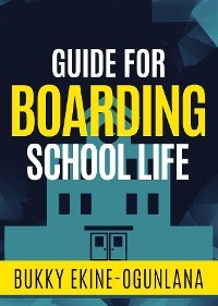 Guide for Boarding School  Life
