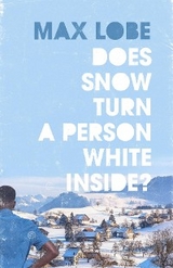 Does Snow Turn a Person White Inside? - Max Lobe