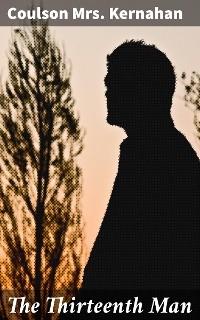 The Thirteenth Man - Coulson Kernahan  Mrs.