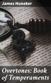 Overtones: Book of Temperaments - James Huneker