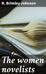 The women novelists - R. Brimley Johnson