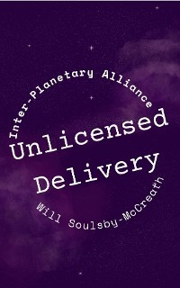 Unlicensed Delivery -  Will Soulsby-McCreath