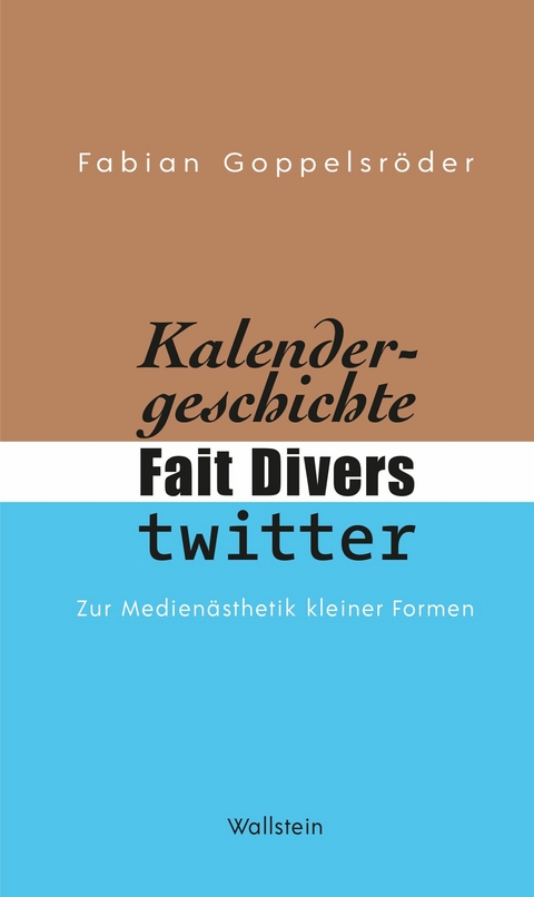 Kalendergeschichte, Fait Divers, Twitter. -  Fabian Goppelsr&ouml;der