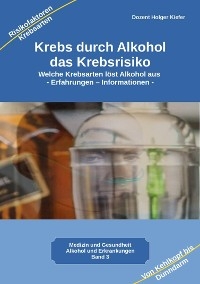 Krebs durch Alkohol das Krebsrisiko -  Holger Kiefer