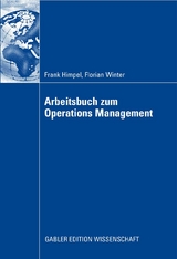 Arbeitsbuch zum Operations Management - Frank Himpel, Florian Winter