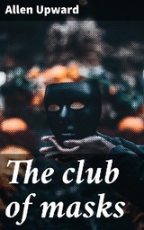 The club of masks - Allen Upward