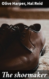 The shoemaker - Olive Harper, Hal Reid