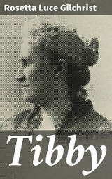 Tibby - Rosetta Luce Gilchrist