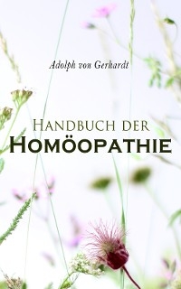 Handbuch der Hom&ouml;opathie - Adolph Von Gerhardt