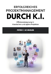 Erfolgreiches Projektmanagement durch K.I.