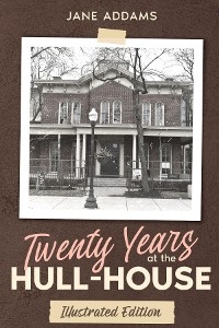 Twenty Years at the Hull-House