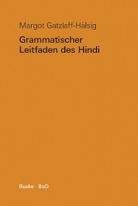 Grammatischer Leitfaden des Hindi - Margot Gatzlaff-H&auml;lsig