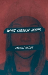 When Church Hurts - Richelle Milson